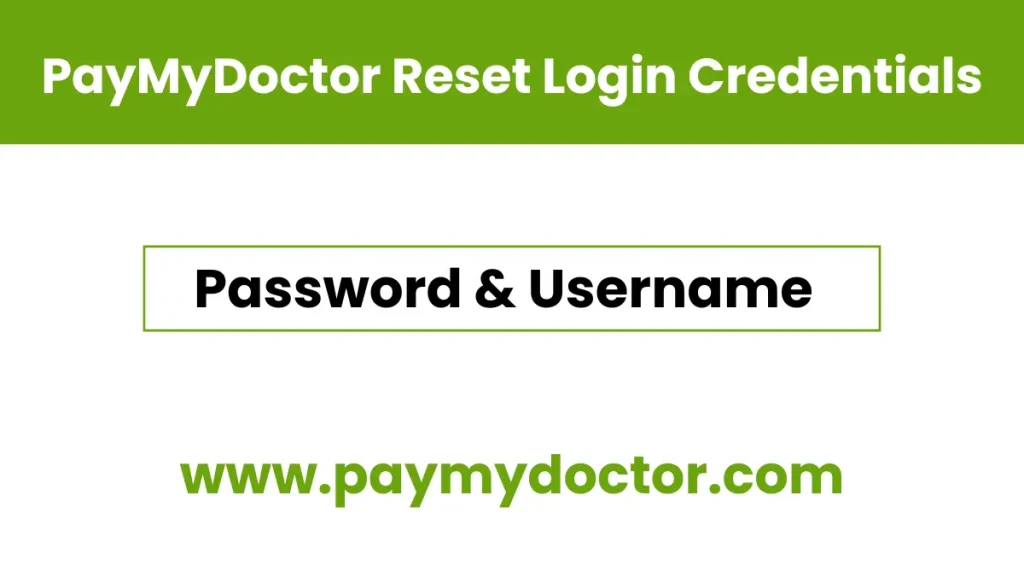 PayMyDoctor Reset Login Credentials